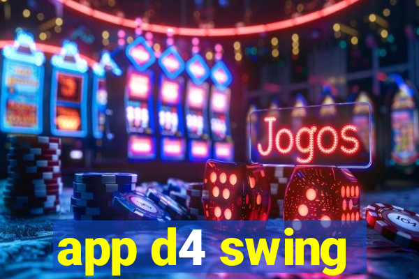 app d4 swing